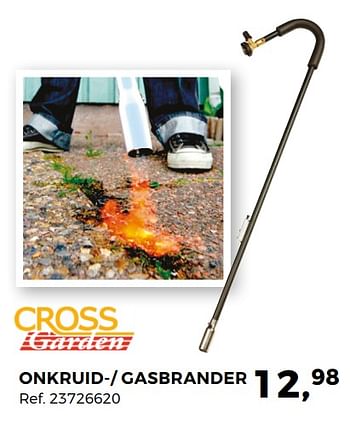 Promoties Onkruid-- gasbrander - Cross Garden - Geldig van 24/04/2018 tot 29/05/2018 bij Supra Bazar
