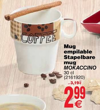 Promotions Mug empilable stapelbare mug mokaccino - Novastyl - Valide de 24/04/2018 à 30/04/2018 chez Cora