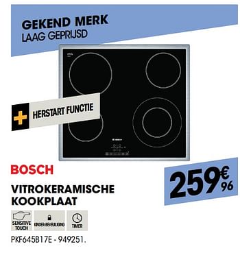 Promoties Bosch vitrokeramische kookplaat pkf645b17e - Bosch - Geldig van 26/04/2018 tot 13/05/2018 bij Electro Depot