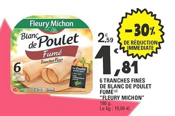 Promotions 6 tranches fines de blanc de poulet fume fleury michon - Fleury Michon - Valide de 24/04/2018 à 28/04/2018 chez E.Leclerc
