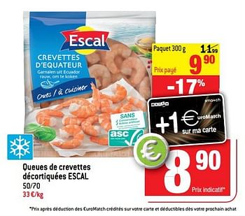 Promotions Queues de crevettes décortiquées escal - Escal - Valide de 25/04/2018 à 01/05/2018 chez Match