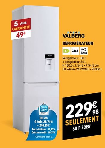 Promotions Valberg réfrigérateur cb 244 a+ wd wmec - Valberg - Valide de 26/04/2018 à 13/05/2018 chez Electro Depot