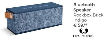 Promoties Bluetooth speaker rockbox brick indigo - Fresh 'n Rebel - Geldig van 22/04/2018 tot 12/05/2018 bij Multi Bazar