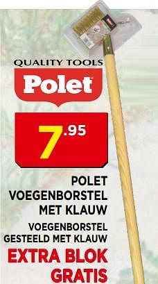 Promoties Polet voegenborstel met klauw - Polet - Geldig van 01/05/2018 tot 31/05/2018 bij Bouwcenter Frans Vlaeminck