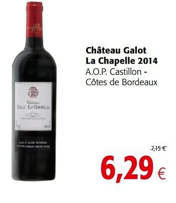 Promoties Château galot la chapelle 2014 a.o.p. castillon - côtes de bordeaux - Rode wijnen - Geldig van 25/04/2018 tot 08/05/2018 bij Colruyt