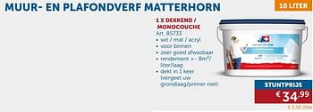 Promotions Muur- en plafondverf matterhorn 1 x dekkend monocouche - Matterhorn - Valide de 02/05/2018 à 28/05/2018 chez Zelfbouwmarkt