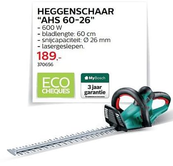 Promoties Bosch heggenschaar ahs 60-26 - Bosch - Geldig van 28/03/2018 tot 30/06/2018 bij Hubo