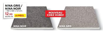 Promoties Nina gris - nina noir - Merk onbekend - Geldig van 28/03/2018 tot 30/06/2018 bij Hubo