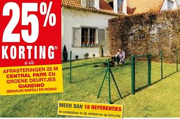 Promotions 25% korting op alle afrasteringen 25 m central park en groene deurtjes giardino - Produit maison - Brico - Valide de 09/05/2018 à 28/05/2018 chez Brico