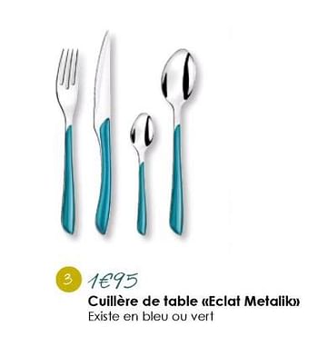 Promotions Cuillère de table eclat metalik existe en bleu ou vert - Produit Maison - E.Leclerc - Valide de 18/03/2018 à 31/08/2018 chez E.Leclerc