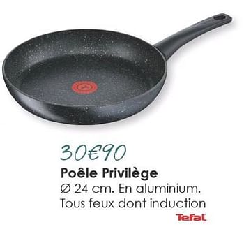 Promotions Poêle privilège - Tefal - Valide de 18/03/2018 à 31/08/2018 chez E.Leclerc