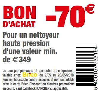 Promotions Bon d`achat -70€ pour un nettoyeur haute pression d`une valeur min de € 349 - Produit maison - Brico - Valide de 09/05/2018 à 28/05/2018 chez Brico