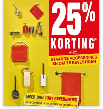 Promoties 25% korting op alle staande accessoires en om te bevestigen - Huismerk - Brico - Geldig van 09/05/2018 tot 28/05/2018 bij Brico