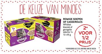 Promoties 2e voor 1-2 prijs romige soepen of casseroles whiskas - Whiskas - Geldig van 09/05/2018 tot 22/05/2018 bij Alvo