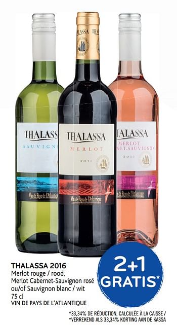 Promoties 2 + 1 gratuit thalassa 2016 merlot rouge, merlot cabernet-sauvignon rosé ou sauvignon blanc - Rode wijnen - Geldig van 09/05/2018 tot 22/05/2018 bij Alvo