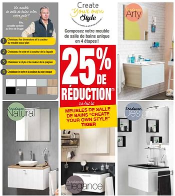 Promoties 25% de réduction s  us  s meubles de salle de bains create your own style tiger - Tiger - Geldig van 09/05/2018 tot 28/05/2018 bij Brico