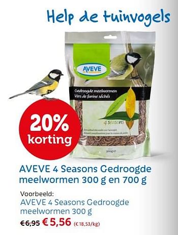 Promotions Aveve 4 seasons gedroogde meelwormen - Produit maison - Aveve - Valide de 08/05/2018 à 19/05/2018 chez Aveve