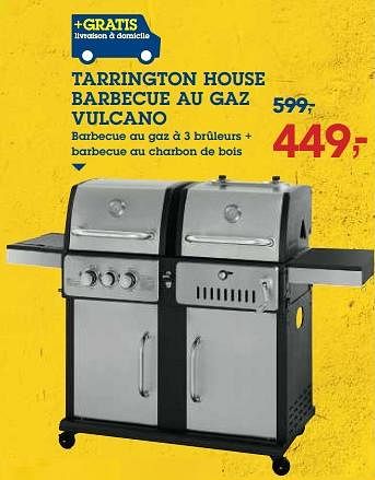 Promoties Tarrington house barbecue au gaz vulcano - Tarrington House - Geldig van 09/05/2018 tot 22/05/2018 bij Makro