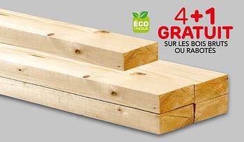 Promotions 4 + 1 gratuit sur les bois bruts ou rabotés - Produit maison - BricoPlanit - Valide de 09/05/2018 à 28/05/2018 chez BricoPlanit