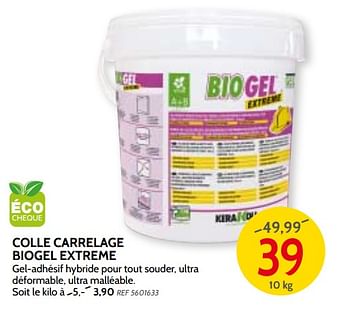 Promoties Colle carrelage biogel extreme - Kerakoll - Geldig van 09/05/2018 tot 28/05/2018 bij BricoPlanit