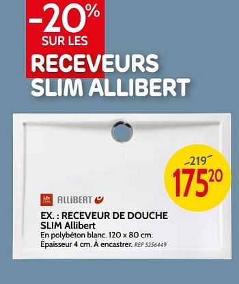 Promotions Receveur de douche slim allibert - Allibert - Valide de 09/05/2018 à 28/05/2018 chez BricoPlanit