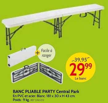 Promotions Banc pliable party central park - Central Park - Valide de 09/05/2018 à 28/05/2018 chez BricoPlanit