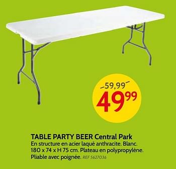 Promotions Table party beer central park - Central Park - Valide de 09/05/2018 à 28/05/2018 chez BricoPlanit