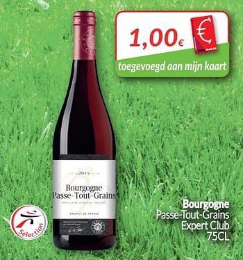 Promotions Bourgogne passe-tout-grains expert club - Vins rouges - Valide de 01/05/2018 à 31/05/2018 chez Intermarche