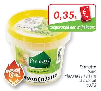 Promoties Fermette saus - Fermette - Geldig van 01/05/2018 tot 31/05/2018 bij Intermarche