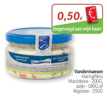 Promotions Vandermaesen haringfilets - Vandermaesen - Valide de 01/05/2018 à 31/05/2018 chez Intermarche