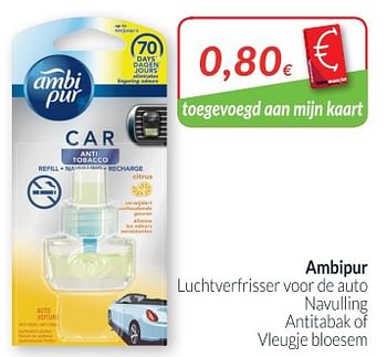 Promoties Ambipur luchtverfrisser voor de auto navulling antitabak of vieugje bloesem - Ambi Pur - Geldig van 01/05/2018 tot 31/05/2018 bij Intermarche