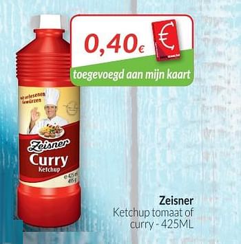 Promoties Zeisner ketchup tomaat of çurry - Zeisner - Geldig van 01/05/2018 tot 31/05/2018 bij Intermarche