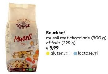 Promotions Bauckhof muesli met chocolade of fruit - Bauck Hof - Valide de 02/05/2018 à 05/06/2018 chez Bioplanet
