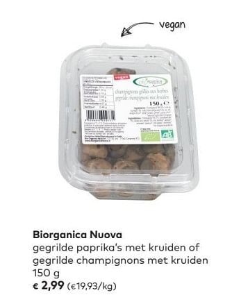Promotions Biorganica nuova gegrilde paprika`s met kruiden of gegrilde champignons met kruiden - Biorganica - Valide de 02/05/2018 à 05/06/2018 chez Bioplanet