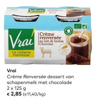 Promoties Vrai crème renversée dessert van schapenmelk met chocolade - VRAI - Geldig van 02/05/2018 tot 05/06/2018 bij Bioplanet
