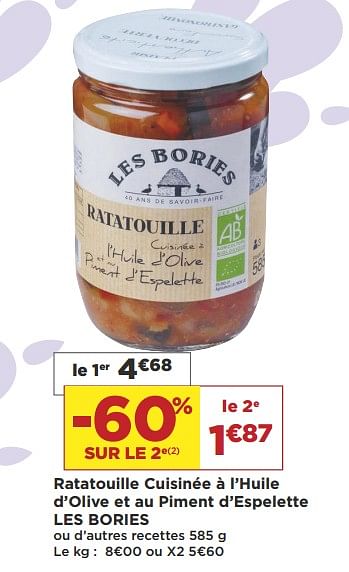 Promotions Ratatouille cuisinée à l`huile d`olive et au piment d`espelette les bories - Les Bories - Valide de 08/05/2018 à 21/05/2018 chez Super Casino