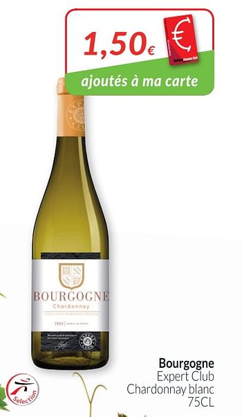 Promoties Bourgogne expert club chardonnay blanc - Witte wijnen - Geldig van 01/05/2018 tot 31/05/2018 bij Intermarche