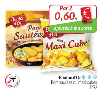 Promoties Bouton d`or pom sautées ou maxi cubes - Bouton D'Or - Geldig van 01/05/2018 tot 31/05/2018 bij Intermarche