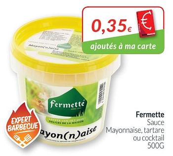 Promoties Fermette sauce mayonnaise, tartare ou cocktail - Fermette - Geldig van 01/05/2018 tot 31/05/2018 bij Intermarche
