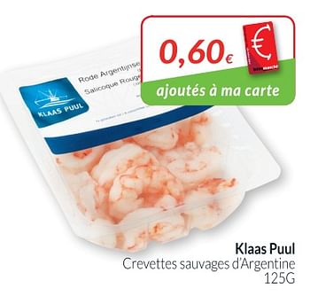 Promotions Klaas puul crevettes sauvages d`argentine - Klaas Puul - Valide de 01/05/2018 à 31/05/2018 chez Intermarche