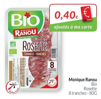 Promotions Monique ranou bio rosette - Monique ranou - Valide de 01/05/2018 à 31/05/2018 chez Intermarche