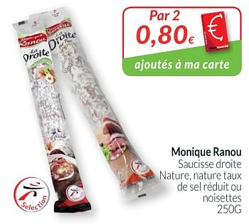 Promoties Monique ranou saucisse droite nature, nature taux de sel réduit ou noisettes - Monique ranou - Geldig van 01/05/2018 tot 31/05/2018 bij Intermarche