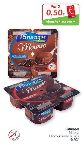 Promotions Pâturages mousse chocolat au lait ou noir - Paturages - Valide de 01/05/2018 à 31/05/2018 chez Intermarche
