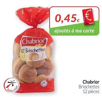 Promotions Chabrior briochettes - Chabrior - Valide de 01/05/2018 à 31/05/2018 chez Intermarche