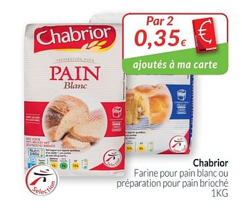 Promotions Chabrior farine pour pain blanc ou préparation pour pain brioché - Chabrior - Valide de 01/05/2018 à 31/05/2018 chez Intermarche