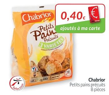 Promotions Chabrior petits pains precuits - Chabrior - Valide de 01/05/2018 à 31/05/2018 chez Intermarche