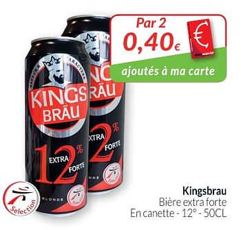 Promoties Kingsbrau bière extra forte - Kings Brau - Geldig van 01/05/2018 tot 31/05/2018 bij Intermarche