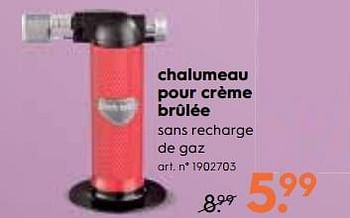 Promotions Chalumeau pour crème brûlée - Produit maison - Blokker - Valide de 02/05/2018 à 16/05/2018 chez Blokker