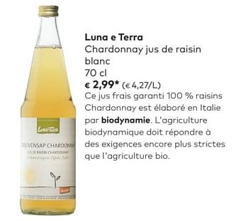 Promotions Luna e terra chardonnay jus de raisin blanc - Luna e Terra - Valide de 02/05/2018 à 05/06/2018 chez Bioplanet