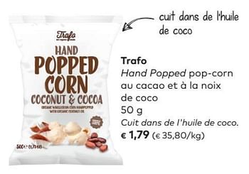 Promoties Trafo hand popped pop-corn au cacao et à la noix de coco - Trafo - Geldig van 02/05/2018 tot 05/06/2018 bij Bioplanet